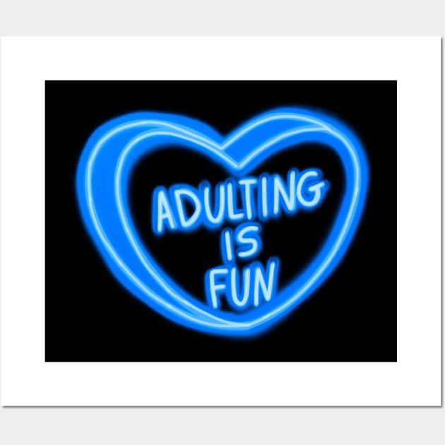 Adulting Is Fun Blue Heart Wall Art by ROLLIE MC SCROLLIE